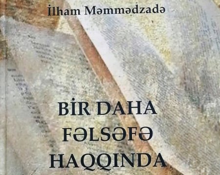 “Bir daha fəlsəfə haqqında. Müasir yanaşmalar. Təmayüllər. Perspektivlər”