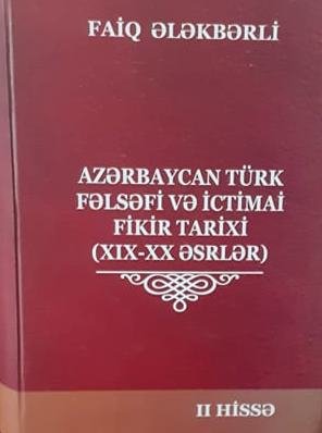 Faiq Ələkbərlinin Azərbaycan Türk fəlsəfi fikir tarixinə aid kitabı nəşr olunub