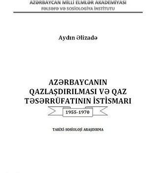 “Azərbaycanın qazlaşdırılması və qaz təsərrüfatının istismarı – 1955-1970” adlı kitab nəşr olunub