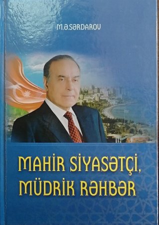 “Mahir siyasətçi, müdrik rəhbər” adlı kitab çapdan çıxıb