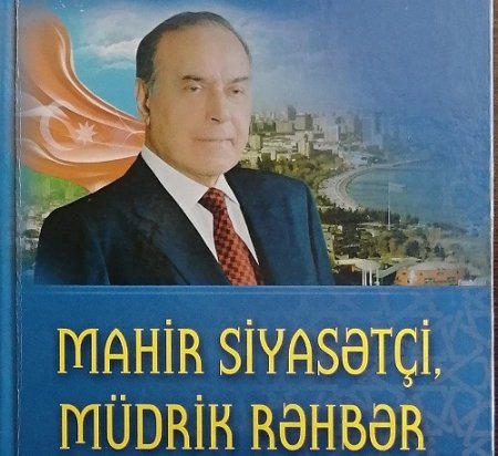 “Mahir siyasətçi, müdrik rəhbər” adlı kitab çapdan çıxıb