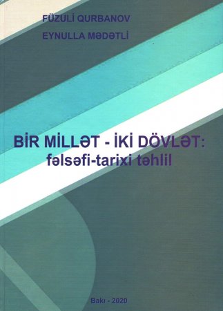 “Bir millət – iki dövlət” formulunun fəlsəfi-tarxi təhlilinə həsr edilmiş əsər