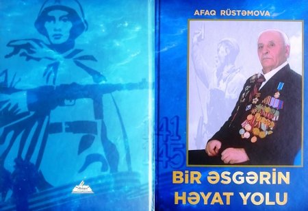 f.e.d. Afaq Rüstəmovanın “Bir əsgərin həyat yolu” adlı kitabı nəşr olunub