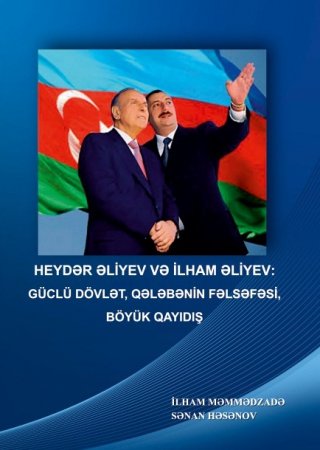 “Heydər Əliyev: güclü dövlət, qələbənin fəlsəfəsi, Böyük Qayıdış” kitabı nəşr edilib