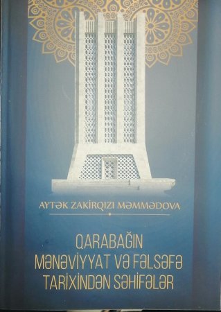 Aytək Zakirqızı Məmmədovanın “Qarabağın mənəviyyat və fəlsəfə tarixindən səhifələr” adlı kitabı nəşr olunub