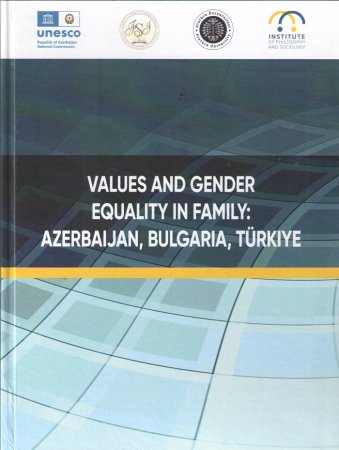 “Ailədə dəyərlər və gender bərabərliyi: Azərbaycan, Bolqarıstan, Türkiyə” adlı toplu nəşr olunub