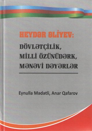 “HEYDƏR ƏLİYEV: dövlətçilik, milli özünüdərk, mənəvi dəyərlər” adlı kitab nəşr edilib