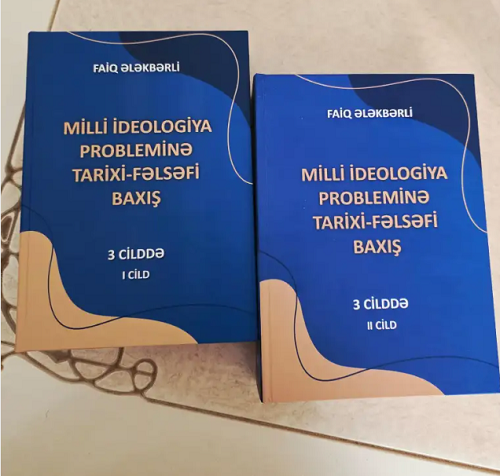 Faiq Ələkbərlinin çox cildli “Milli ideologiya probleminə tarixi-fəlsəfi baxış” kitabının II cildi yenidən nəşr olunub
