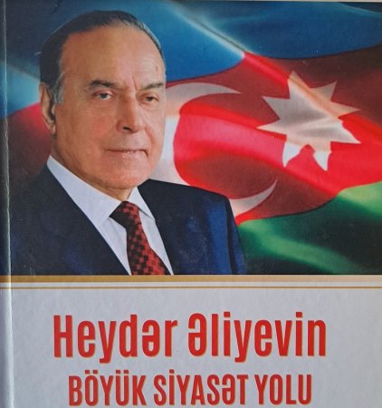 “Heydər Əliyevin Böyük Siyasət Yolu” monoqrafiyası işıq üzü görüb