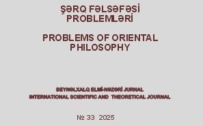 “Şərq fəlsəfəsi problemləri” jurnalının növbəti sayı çap olunub