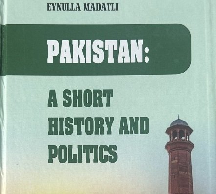 Tarix elmləri doktoru Eynulla Mədətlinin “Pakistan: Qısa tarix və siyasət” kitabı ingilis dilində nəşr olunub