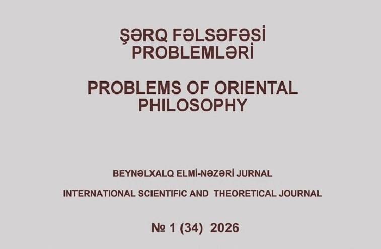 “Şərq fəlsəfəsi problemləri” jurnalının növbəti sayı çap olunub